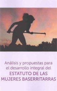 Libro Analisis y propuestas para el desarrollo integral del Estatuto De Las Mujeres Baserritarras